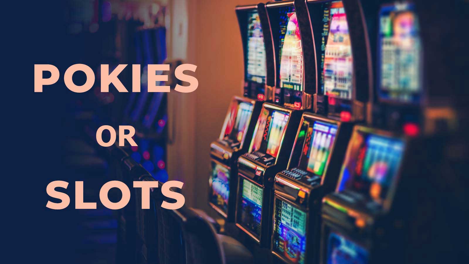 pokies or slots