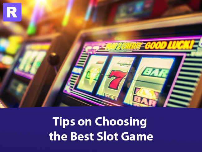 tips on choosing the best slot game